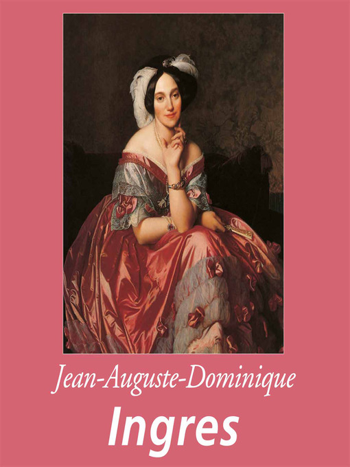 Title details for Jean-Auguste-Dominique Ingres by Nathalia Brodskaya - Wait list